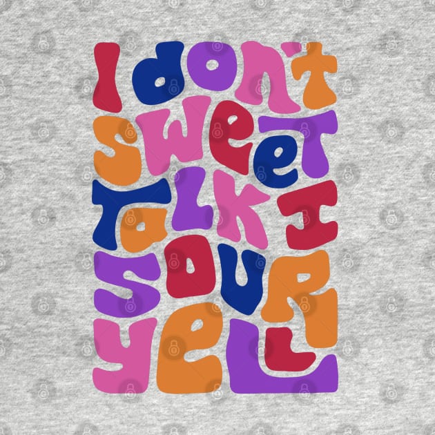 Don't Sweet Talk Sour Yell by Slightly Unhinged